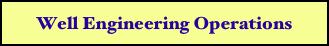 Well Engineering Operations